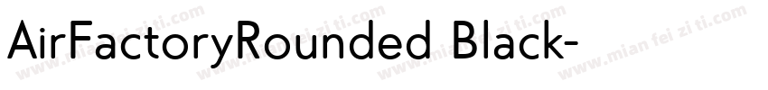 AirFactoryRounded Black字体转换